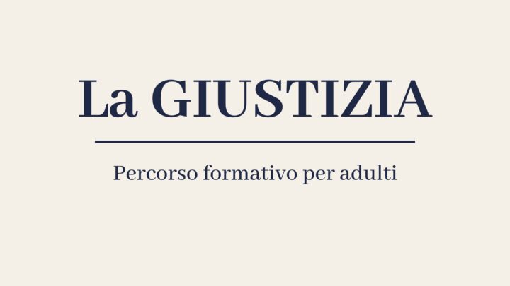 Formazione Adulti – “La Giustizia”